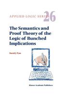 Semantics and Proof Theory of the Logic of Bunched Implications