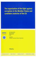 The Organisation of the Fight Against Corruption in the Member States and Candidate Countries of the Eu