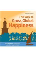 The Way to Gross Global Happiness: About Ubuntu, Inclusive and Value-Driven Organisations