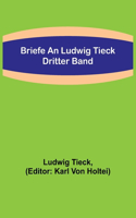 Briefe an Ludwig Tieck; Dritter Band