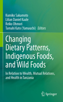 Changing Dietary Patterns, Indigenous Foods, and Wild Foods