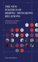 New Politics of Beijing-Hong Kong Relations