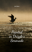 Painted in Drizzle's Serenade