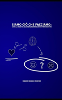 Siamo ciò che facciamo