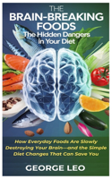 The Brain-Breaking Foods