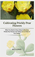 Cultivating Prickly Pear Flowers