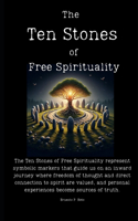 The Ten Stones of Free Spirituality