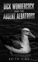 Dick Wondercock and the Absent Albatross
