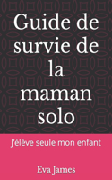 Guide de survie de la maman solo
