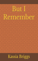 But I Remember