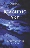 Reaching Sky: Mystery without ending