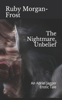 Nightmare, Unbelief