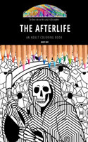 Afterlife: AN ADULT COLORING BOOK: An Awesome Afterlife Adult Coloring Book - Great Gift Idea