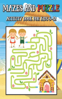 Mazes And Puzzle Activity Book For Kids 8-12