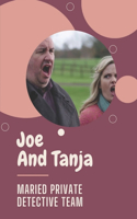 Joe And Tanja: Maried Private Detective Team: Detective Agency