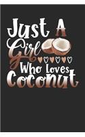Just A Girl Who Loves Coconut Perfect Gift Journal