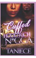 Cuffed By A Hood Rich N*gga