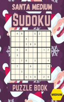 Santa Medium Sudoku Puzzle Book: Medium Large Print Sudoku Puzzles games workbooks for Adults with Solutions: Perfect Present for Christmas cards, Easter, holiday, Birthday Greeting