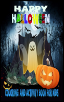 Happy Halloween coloring And Activity Book For Kids: 50 + Halloween Coloring Pages for Boys and Girls: Ages 6, 7, 8, 9, 10, 11, and 12 Years Old. Include Witch, Ghost, Hunter, Pumpkin & Many More!(Hall