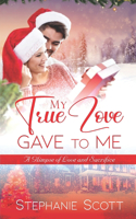 My True Love Gave To Me: A Glimpse of Love and Sacrifice