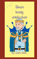 Einen König entdecken