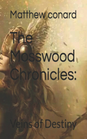 The Mosswood Chronicles: Veins of Destiny