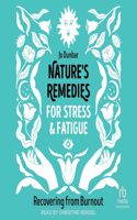 Nature's Remedies for Stress and Fatigue: Recovering from Burnout