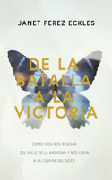 De La Battalla A La Victoria
