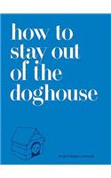 How to Stay Out of the Doghouse