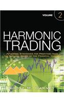 Harmonic Trading, Volume Two: Advanced Strategies for Profiting from the Natural Order of the Financial Markets
