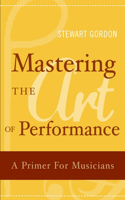 Mastering the Art of Performance