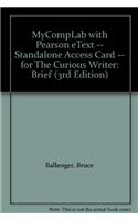MyLab Composition with Pearson eText -- Standalone Access Card -- for The Curious Writer