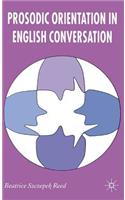 Prosodic Orientation in English Conversation