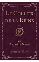 Le Collier de la Reine, Vol. 2 (Classic Reprint)