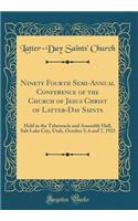 Ninety Fourth Semi-Annual Conference of the Church of Jesus Christ of Latter-Day Saints: Held in the Tabernacle and Assembly Hall, Salt Lake City, Utah, October 5, 6 and 7, 1923 (Classic Reprint)