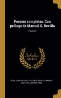 Poesías completas. Con prólogo de Manuel G. Revilla; Volume 3
