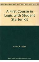 A First Course in Logic with Student Starter Kit