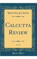 Calcutta Review, Vol. 21 (Classic Reprint)