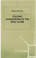 Staging Shakespeare at the New Globe