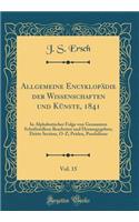 Allgemeine Encyklopädie der Wissenschaften und Künste, 1841, Vol. 15: In Alphabetischer Folge von Gennanten Schriftstellern Bearbeitet und Herausgegeben; Dritte Section, O-Z; Peiden, Pendulinus (Classic Reprint)