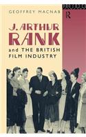 J. Arthur Rank and the British Film Industry