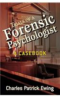 Trials of a Forensic Psychologist