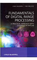 Fundamentals of Digital Image Processing: A Practical Approach with Examples in MATLAB