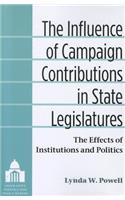 The Influence of Campaign Contributions in State Legislatures: The Effects of Institutions and Politics