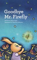 Goodbye Mr. Firefly