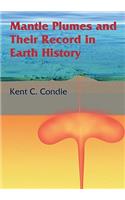 Mantle Plumes and Their Record in Earth History