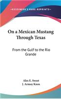 On a Mexican Mustang Through Texas