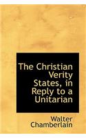 The Christian Verity States, in Reply to a Unitarian: (English)