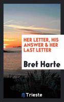 Her Letter, His Answer & Her Last Letter