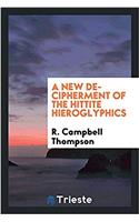 New Decipherment of the Hittite Hieroglyphics
